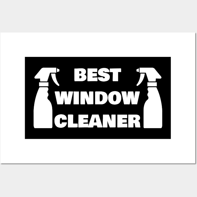 BEST WINDOW CLEANER Wall Art by FromBerlinGift